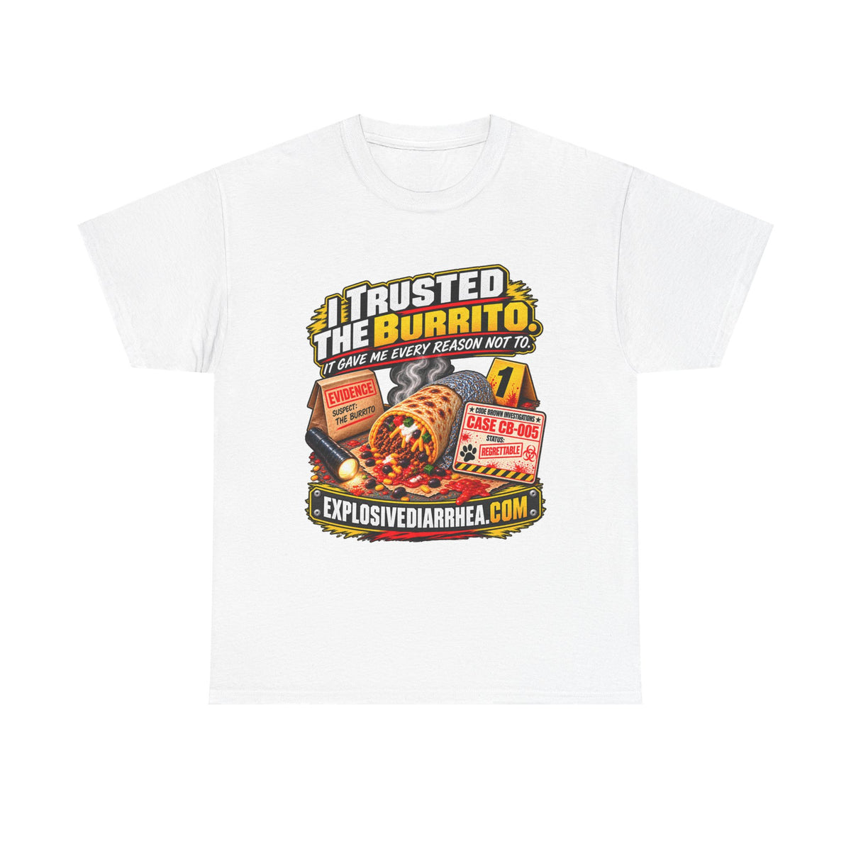 Graphic Tee - "I Trusted the Burrito" Novelty T-Shirt (Code Brown Emergency Response Design)
