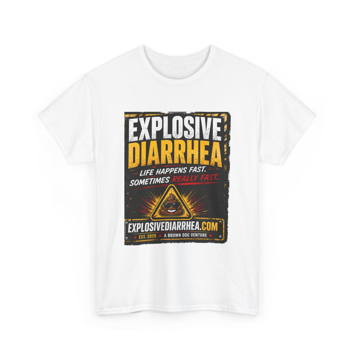 Explosive Diarrhea T-Shirt — Life Happens Fast Funny Graphic Tee