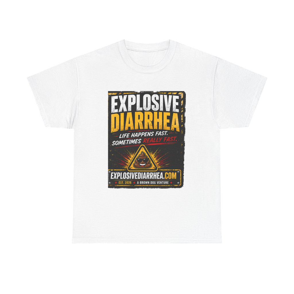 Explosive Diarrhea T-Shirt — Life Happens Fast Funny Graphic Tee
