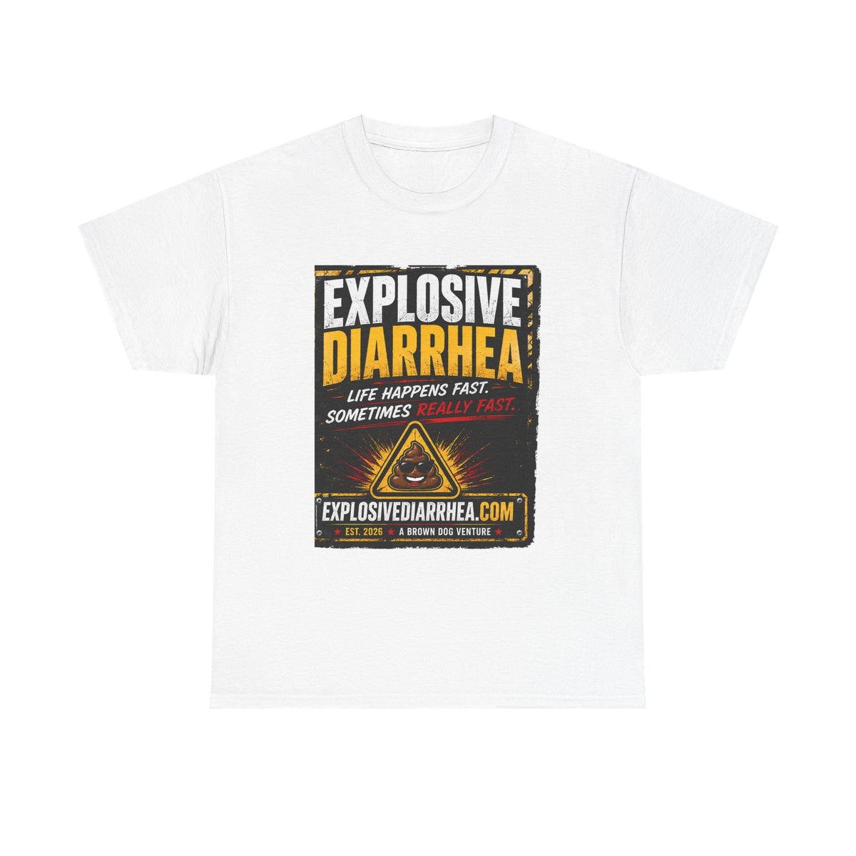 Explosive Diarrhea T-Shirt — Life Happens Fast Funny Graphic Tee