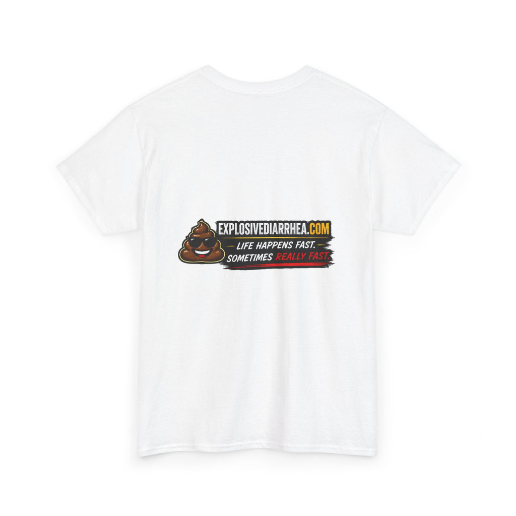 Explosive Diarrhea T-Shirt — Life Happens Fast Funny Graphic Tee